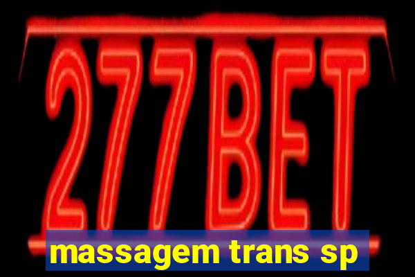 massagem trans sp