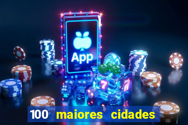 100 maiores cidades do brasil