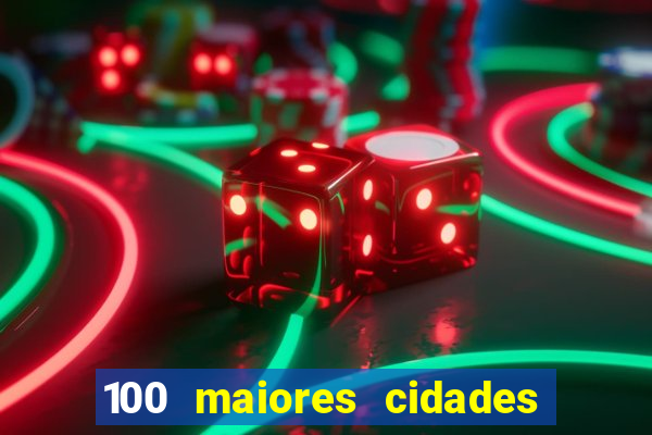 100 maiores cidades do brasil