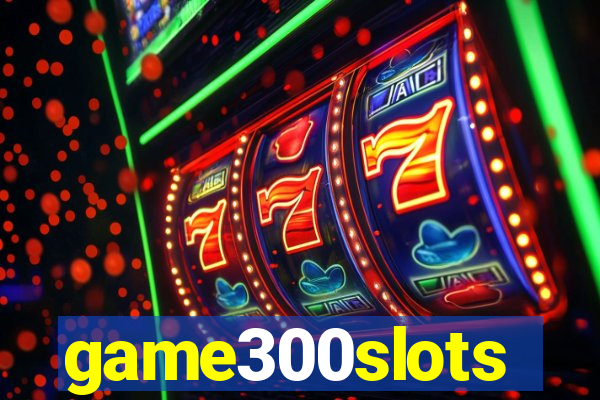 game300slots
