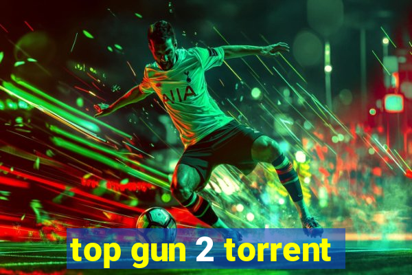 top gun 2 torrent