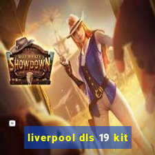 liverpool dls 19 kit
