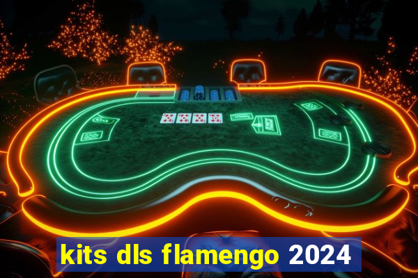 kits dls flamengo 2024