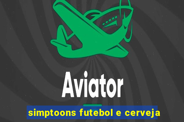 simptoons futebol e cerveja
