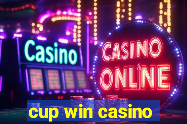 cup win casino