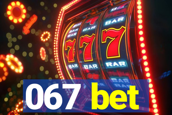 067 bet