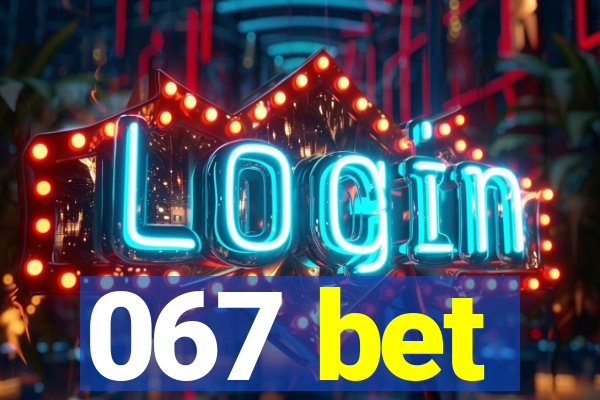 067 bet