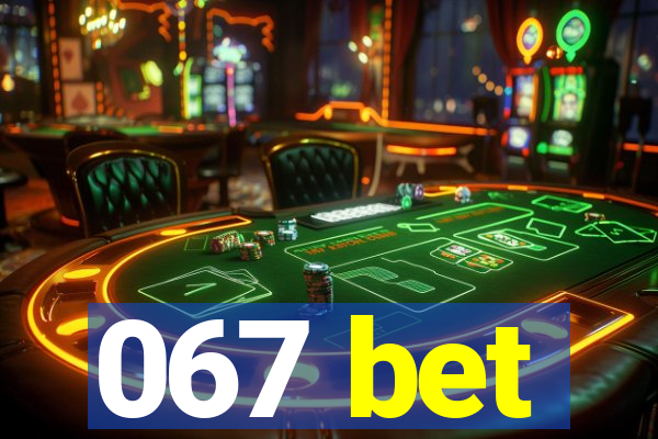 067 bet