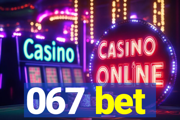 067 bet