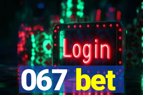 067 bet
