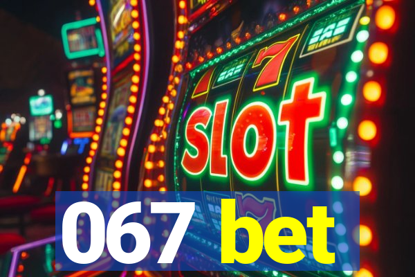 067 bet