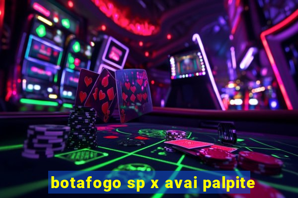 botafogo sp x avai palpite