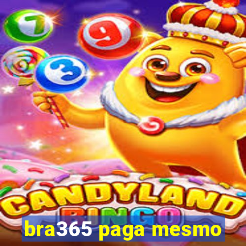 bra365 paga mesmo