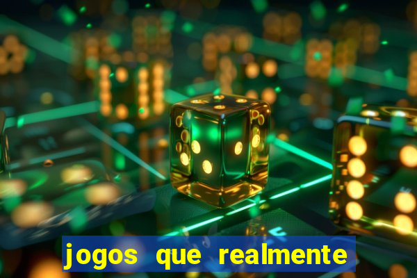 jogos que realmente da dinheiro