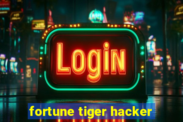 fortune tiger hacker