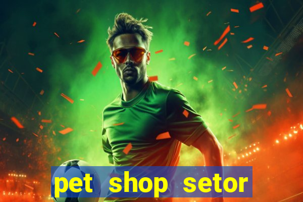 pet shop setor vila nova goiania