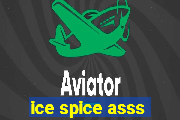 ice spice asss