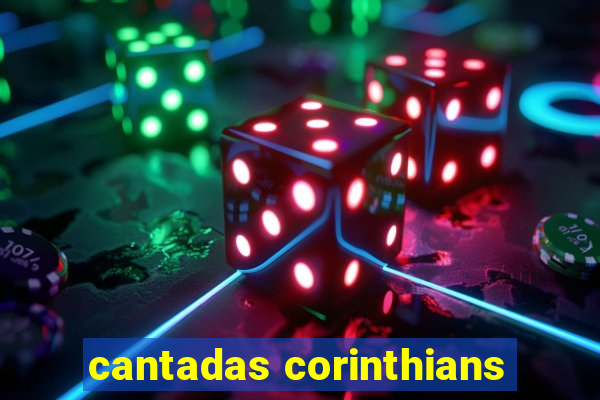 cantadas corinthians