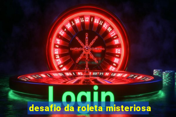 desafio da roleta misteriosa