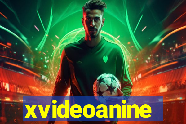 xvideoanine