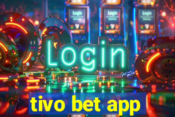 tivo bet app