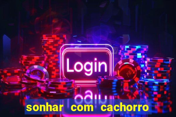sonhar com cachorro numeros da mega sena