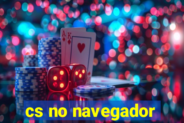 cs no navegador