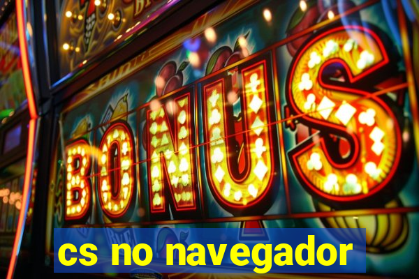 cs no navegador