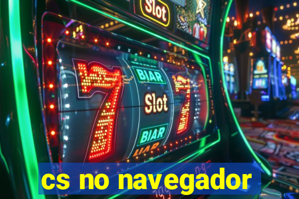 cs no navegador