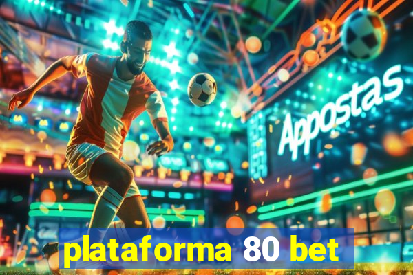 plataforma 80 bet