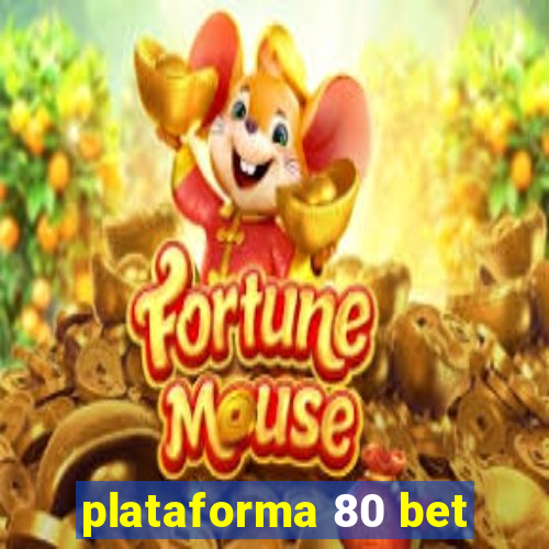 plataforma 80 bet