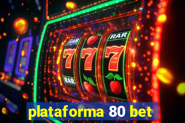 plataforma 80 bet