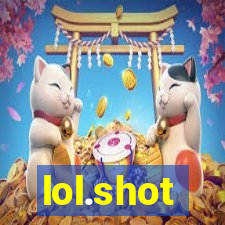 lol.shot