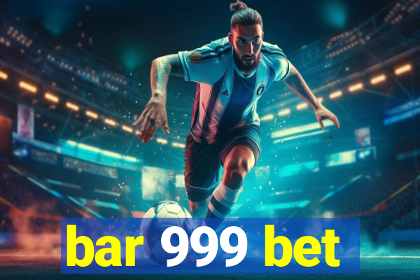bar 999 bet