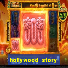 hollywood story dinheiro infinito