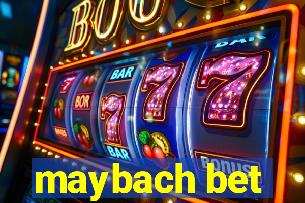 maybach bet