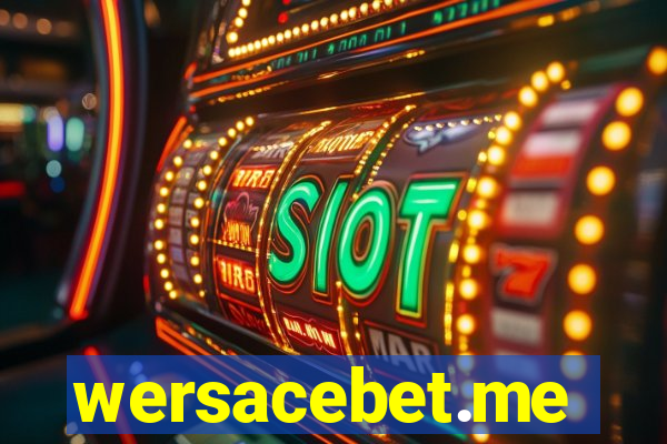 wersacebet.me