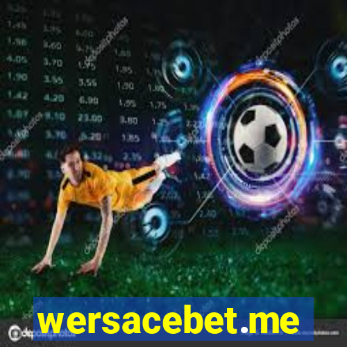 wersacebet.me