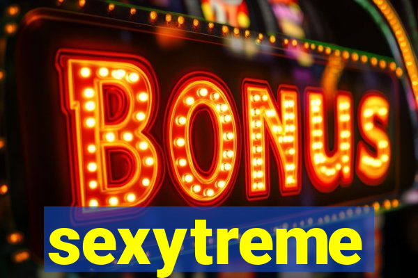sexytreme