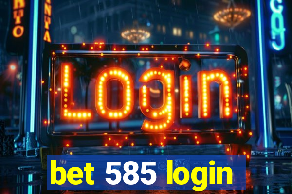 bet 585 login