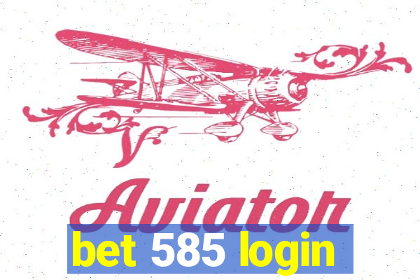 bet 585 login