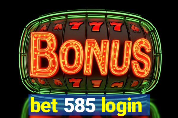 bet 585 login