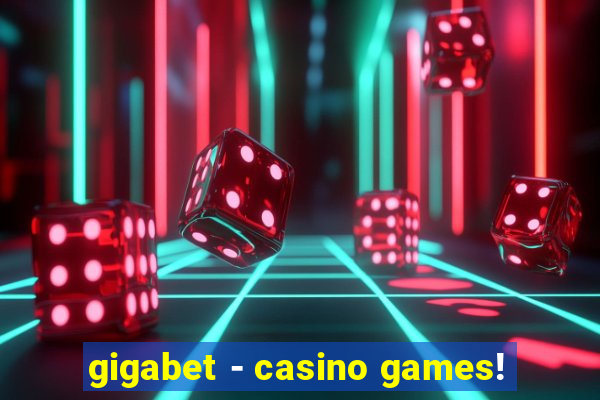 gigabet - casino games!