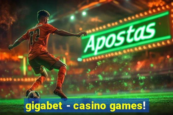 gigabet - casino games!