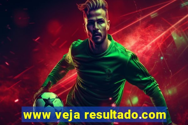 www veja resultado.com