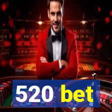 520 bet