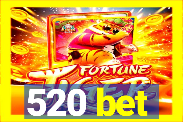 520 bet