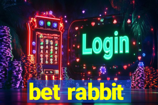 bet rabbit
