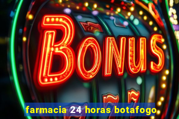 farmacia 24 horas botafogo