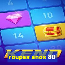 roupas anos 80